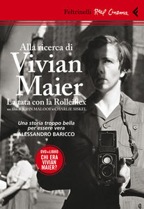Alla ricerca di Vivian Maier. La tata con la Rolleiflex. DVD. Con libro Alla ricerca di Vivian Maier. La tata con la Rolleiflex. DVD. Con libro